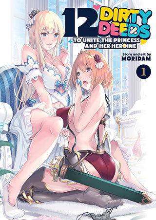 12 Dirty Deeds to Unite the Princess and Her Heroine - Vol. 1
