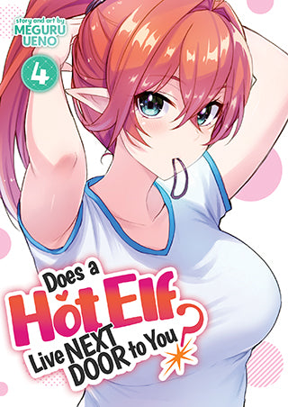 Does a Hot Elf Live Next Door to You? - Vol. 4 - The Manga Menagerie