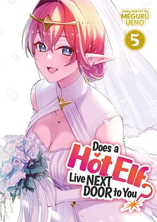 Does a Hot Elf Live Next Door to You? - Vol. 5 - The Manga Menagerie