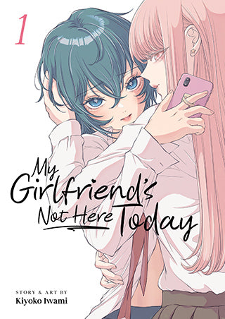 My Girlfriend’s Not Here Today - Vol. 01