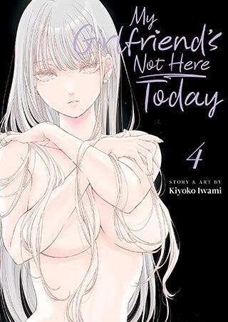 My Girlfriend’s Not Here Today - Vol. 04