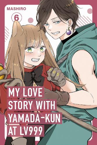 My Love Story with Yamada-kun at Lv999 - Vol. 06